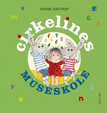 Cirkeline staver og rimer i den nye bog om museskolen</br>Forside til Cirkelines Museskole</br>Foto: PR-billede Høst &Søn / Rosinante & Co