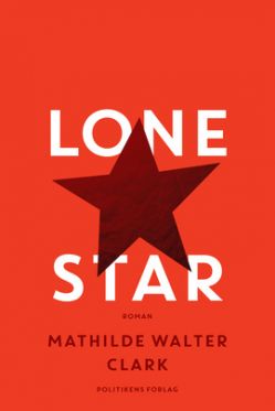 Mathilde Walter Clark deler sin familie med hele verden</br>Omslaget til Lone Star</br>Foto: PR-billede