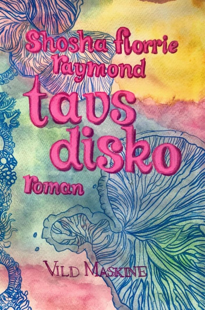 Nogle gange er man tvunget til at slå op med sine venner</br>Forsiden på Shosha Florrie Raymonds roman 'Tavs disko'</br>Foto: Vild Maskine