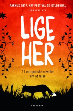 Børnelitteraturen er en dødalvorlig sag</br>Antologien Lige her, som indeholder 17 fortællinger af europæiske forfattere.</br>Foto: PR-foto / Gyldendal